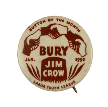 Bury Jim Crow Cause Busy Beaver Button Museum