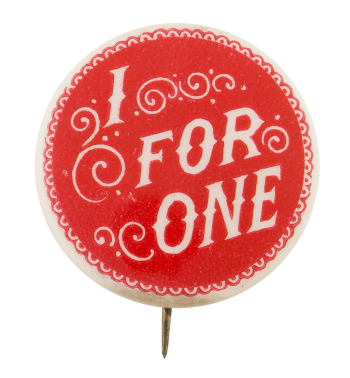 I For One Cause Button Museum