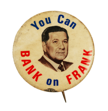 Bank on Frank Political Busy Beaver Button Museum