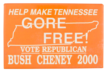 Help Make Tennessee Gore Free Political Button Museum