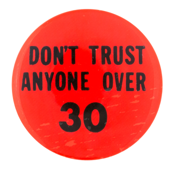 Don't Trust Anyone Over Thirty Ice Breakers Button Museum