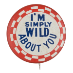 I'm Simply Wild About You Ice Breakers Button Museum
