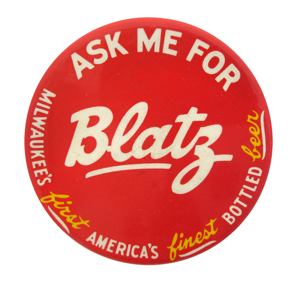 Ask Me For Blatz  Busy Beaver Button Museum