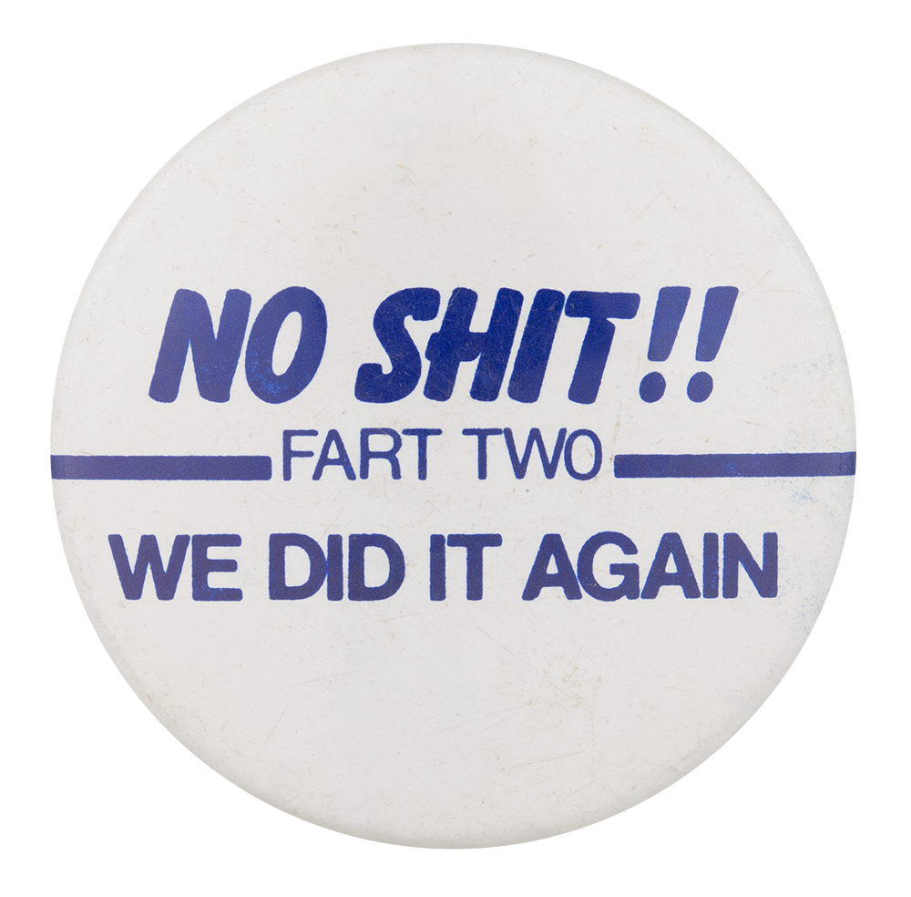 Fart Two | Busy Beaver Button Museum