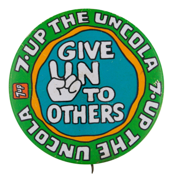 7-Up Give Un to Others Advertising Busy Beaver Button Museum