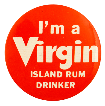 I'm a Virgin Island Rum Drinker Advertising Busy Beaver Button Museum
