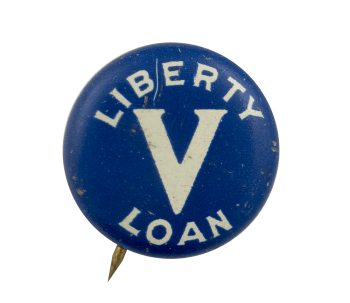 Liberty V Loan Advertising Busy Beaver Button Museum