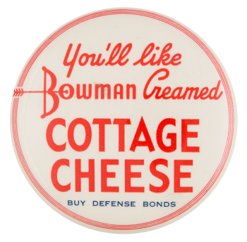 Bowman Creamed Cottage Cheese Advertising Button Museum