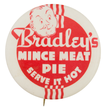 Bradley's Mince Meat Pie Advertising Button Museum