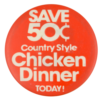 Chicken Dinner Advertising Button Museum