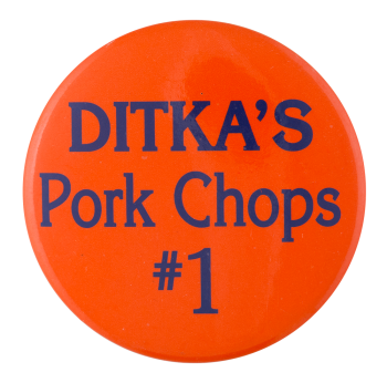 Ditka's Pork Chops Advertising Button Museum