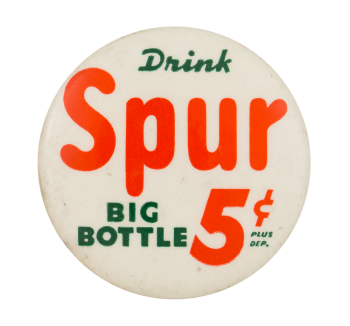 Drink Spur Advertising Button Museum