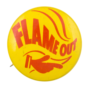 Flame Out Advertising Button Museum