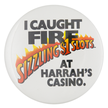 I Caught Fire Advertising Button Museum