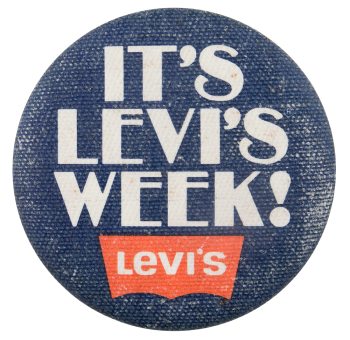It's Levi's Week Advertising Button Museum