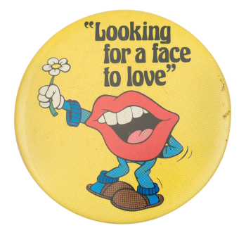 Looking For A Face To Love Social Lubricators Button Museum