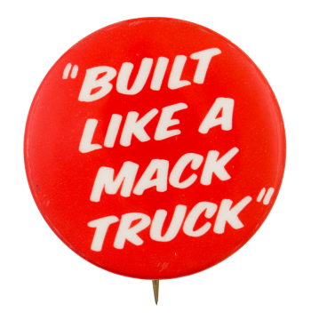 Mack Truck Advertising Busy Beaver Button Museum