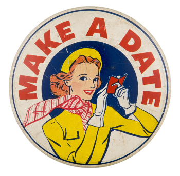 Make a Date Advertising Busy Beaver Button Museum