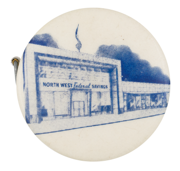 North West Federal Savings Advertising Button Museum