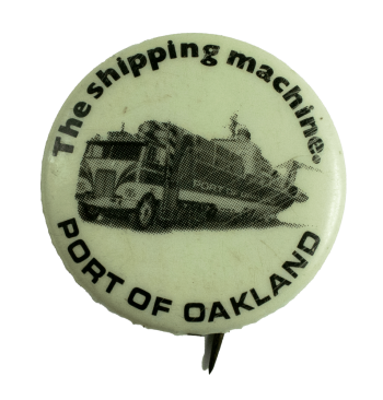 Port of Oakland Shipping Machine Advertising Busy Beaver Button Museum
