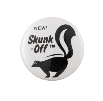 Skunk Off Advertising Busy Beaver Button Museum