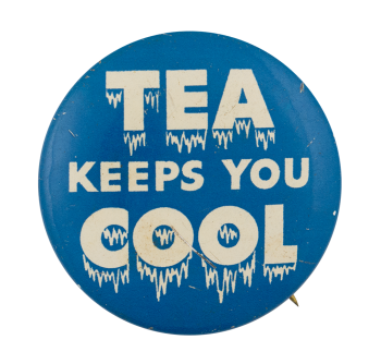 Tea Keeps You Cool Advertising Busy Beaver Button Museum