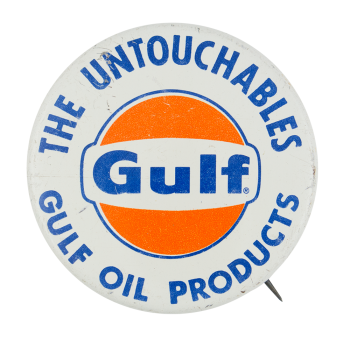 The Untouchables Gulf Oil Products Advertising Button Museum