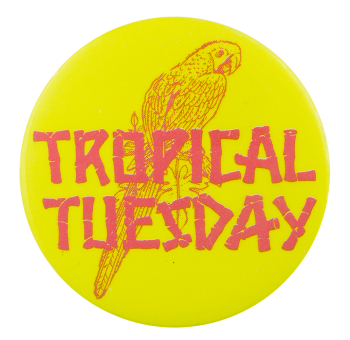 Tropical Tuesday Events Button Museum