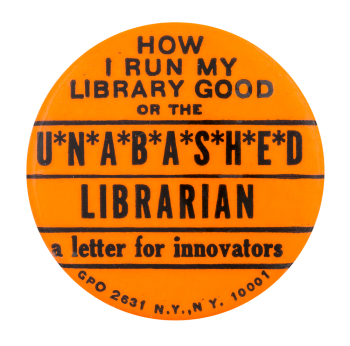 Unabashed Librarian A Letter for Innovators Advertising Busy Beaver Button Museum 