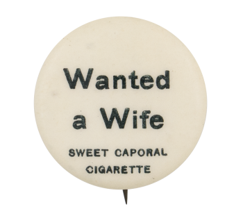 Wanted A Wife Advertising Button Museum
