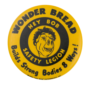 Wonder Bread Hey Bob Safety Legion Advertising Busy Button Museum
