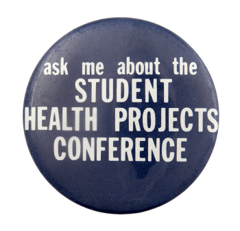 Ask Me About the Student Health Projects Conference Ask Me Busy Beaver Button Museum