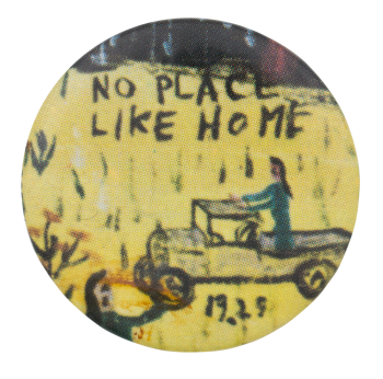 No Place Like Home Art Button Museum