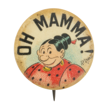 Oh Mamma Advertising Button Museum