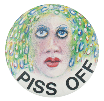 Piss Off Illustration One Art Button Museum