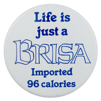 Life Is Just A Brisa Beer Busy Beaver Button Museum