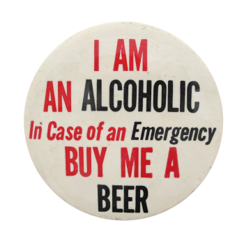 Alcoholic Buy Me A Beer Beer Button Museum
