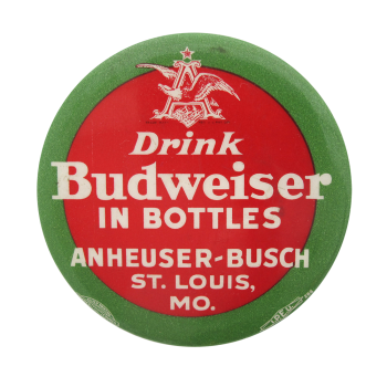 Drink Budweiser in Bottles Beer Button Museum