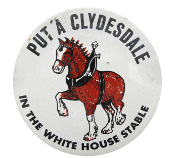Clydesdale in the White House Beer Button Museum