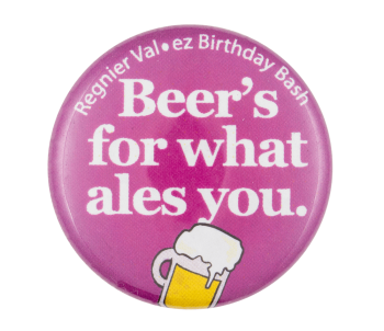 Regnier Val ez Birthday Bash Beer Button Museum