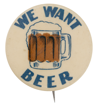We Want Beer Beer Button Museum