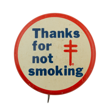 Thanks for Not Smoking Cause Busy Beaver Button Museum
