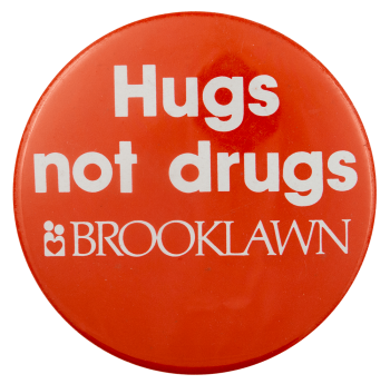 Hugs Not Drugs Brooklawn Cause Busy Beaver Button Museum