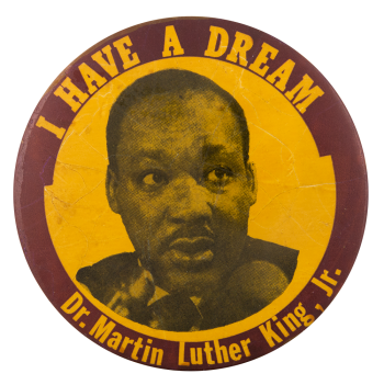 I Have A Dream MLK Cause Button Museum