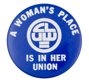 A Woman's Place is in Her Union Blue Cause Button Museum