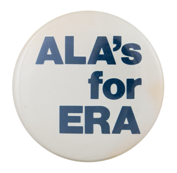 ALA's for ERA Cause Button Museum