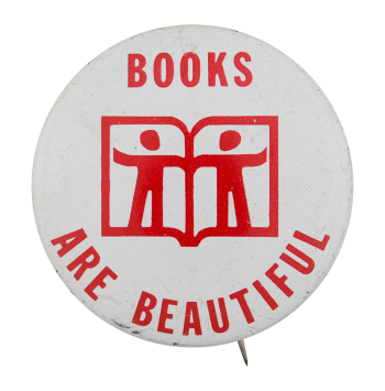 Books Are Beautiful Cause Button Museum