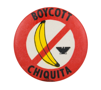 Boycott Chiquita Cause Button Museum
