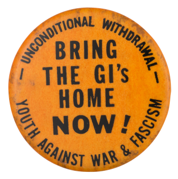 Bring the GI's Home Now! Cause Button Museum