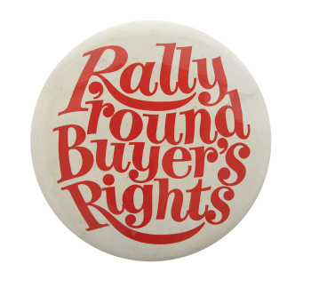 Buyer's Rights Cause Button Museum